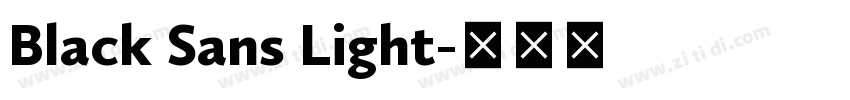 Black Sans Light字体转换 Black Sans Light字体转换